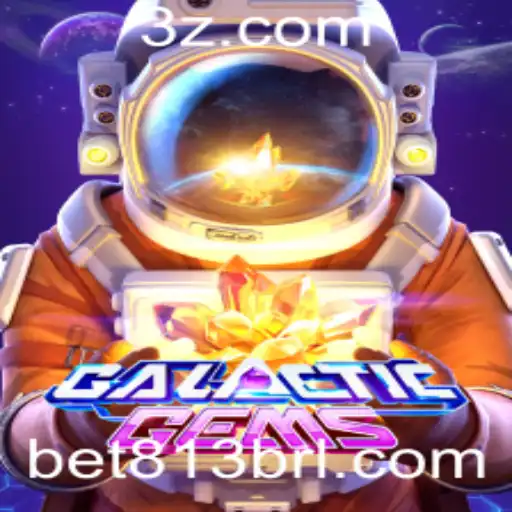 bet 813 - Descubra o Universo de Diversão com GalacticGems e a Palavra-chave Estratégica Bet 813